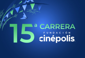 15ª CARRERA FUNDACIÓN CINÉPOLIS®